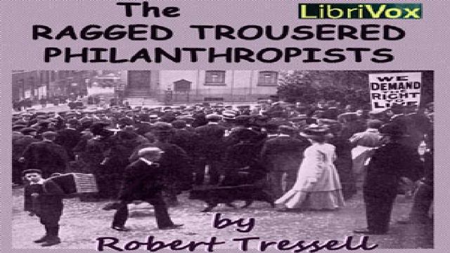Ragged Trousered Philanthropists | Robert Tressell | Culture & Heritage, General Fiction | 14/14 смотреть онлайн