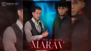 AD AKA DILOVAR & ROYCE - Марав  ?