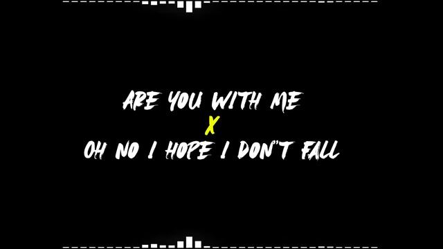 Oh no i hope i don't fall X Are you with me FULL VERSION смотреть онлайн