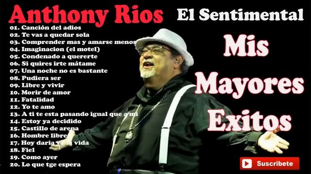 Anthony Rios Mis Mayores Exitos смотреть онлайн
