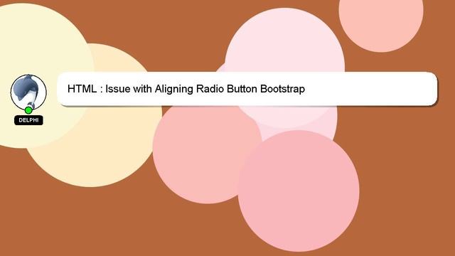 HTML : Issue with Aligning Radio Button Bootstrap смотреть онлайн