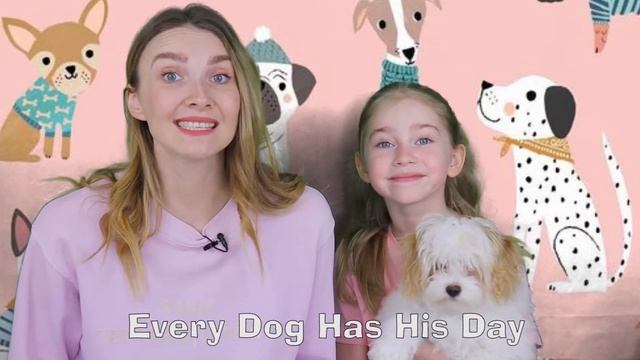 Every Dog Has His Day! ЧТО ЭТО ЗНАЧИТ????? Уроки Английского смотреть онлайн