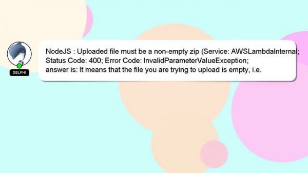NodeJS : Uploaded file must be a non-empty zip (Service: AWSLambdaInternal; Status Code: 400; Error