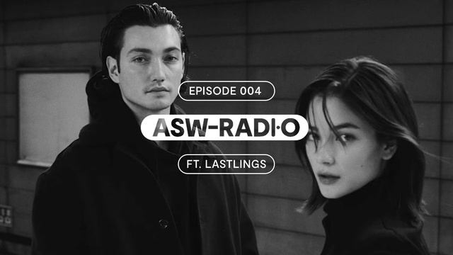 ASW RADIO: EPISODE 004 - Lastlings смотреть онлайн