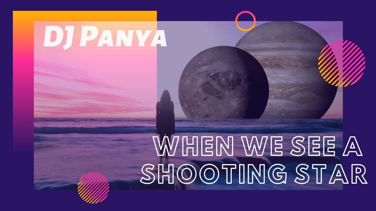 DJ Panya - When you see a shooting star