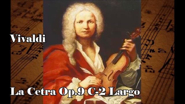 Vivaldi La Cetra Op.9 C-2 Largo Classical Music смотреть онлайн