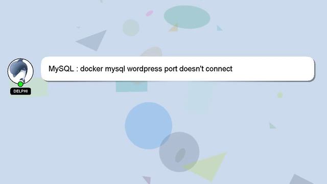 MySQL : docker mysql wordpress port doesn't connect смотреть онлайн