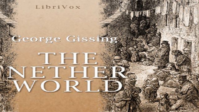 Nether World | George Gissing | General Fiction, Romance | Audio Book | English | 3/11 смотреть онлайн
