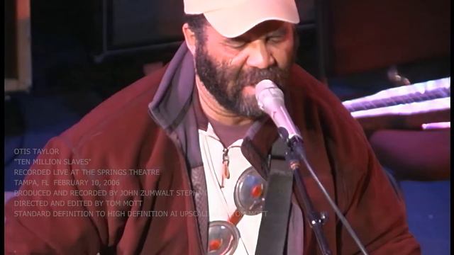 Otis Taylor: Ten Million Slaves смотреть онлайн