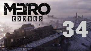 Metro Exodus / Метро Исход - Тайга ч.2 - Лагерь пиратов - Прохождение игры [#34] | PC (2019 г.)