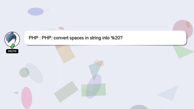 PHP : PHP: convert spaces in string into %20? смотреть онлайн