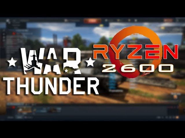 WarThunder на максималках с Ryzen 5 2600 и GTX1060 6GB смотреть онлайн