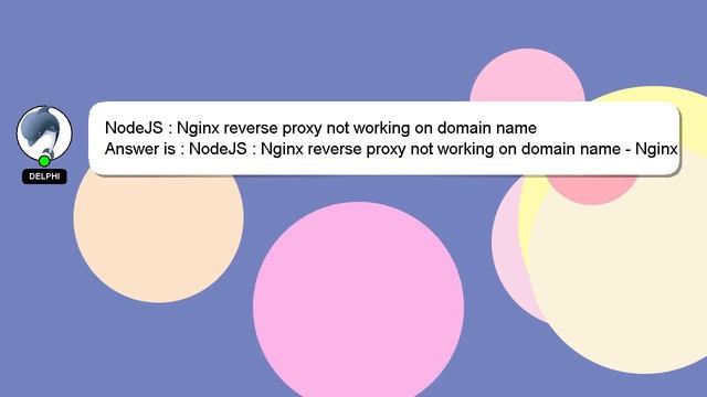 NodeJS : Nginx reverse proxy not working on domain name смотреть онлайн