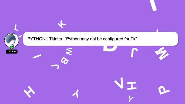 PYTHON : Tkinter: "Python may not be configured for Tk" смотреть онлайн