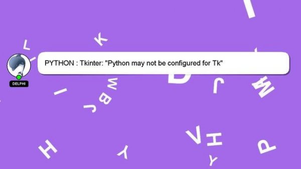 PYTHON : Tkinter: "Python may not be configured for Tk"