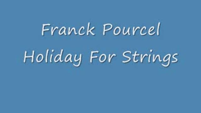 Franck Pourcel - Holiday For Strings.wmv смотреть онлайн
