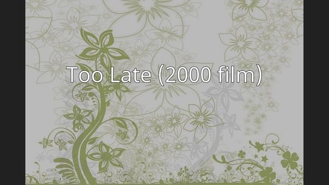 Too Late (2000 film) смотреть онлайн