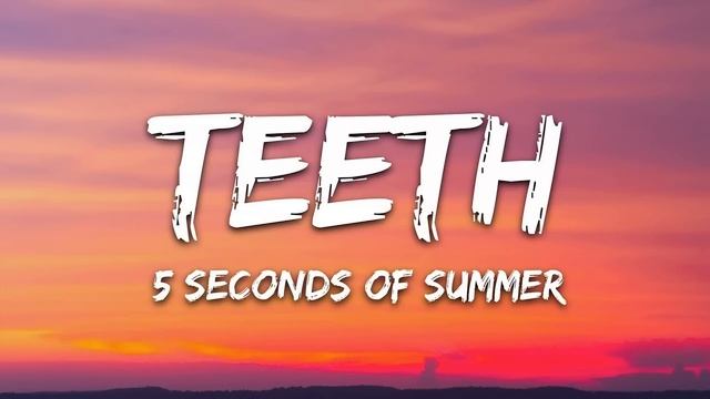 [1 HOUR LOOP] 5 Seconds of Summer - Teeth смотреть онлайн