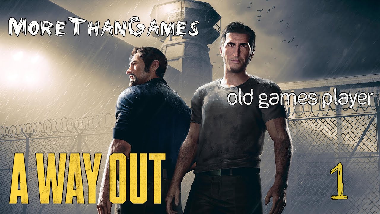 A Way Out #1 |Кооп-Прохождение| Знаешь что делают в тюрячке? смотреть онлайн