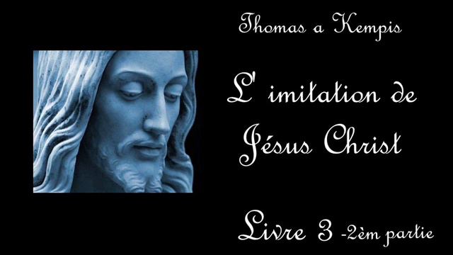 Imitation de Jésus Christ livre 3 chap 19 à 36 смотреть онлайн