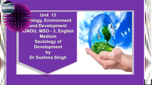 Unit 13 Ecology Environment Development 3 MSO 3 English Medium IGNOU Sociology by Dr Sushma Singh смотреть онлайн