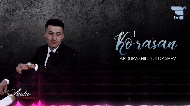 Abdurashid Yuldashev - Ko'rasan | Абдурашид Юлдашев - Курасан (music version) смотреть онлайн