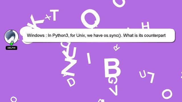 Windows : In Python3, for Unix, we have os.sync(). What is its counterpart for windows? смотреть онлайн