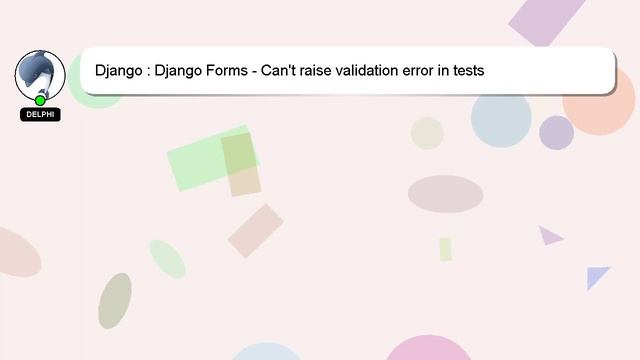 Django : Django Forms - Can't raise validation error in tests смотреть онлайн