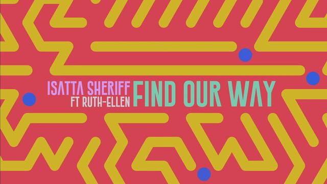 Isatta Sheriff - Find Our Way feat Ruth-Ellen смотреть онлайн