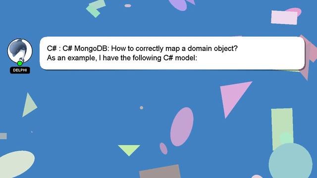 C# : C# MongoDB: How to correctly map a domain object?