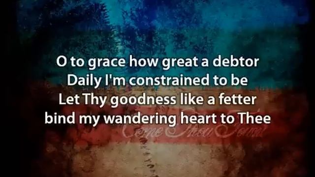 Come Thou Fount - David Crowder Band (with lyrics) смотреть онлайн