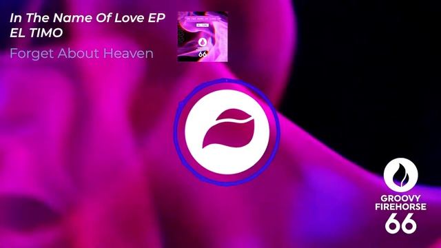 El Timo - In The Name Of Love ( Forget About Heaven) смотреть онлайн