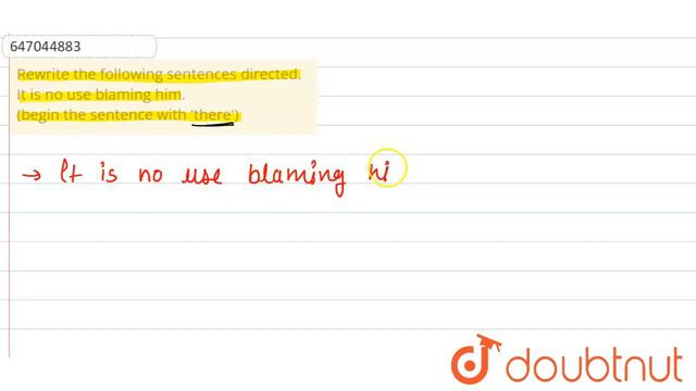 Rewrite the following sentences directed. It is no use blaming him. (begin the sentence with \'t... смотреть онлайн