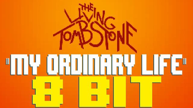 My Ordinary Life [8 Bit Tribute to The Living Tombstone] - 8 Bit Universe смотреть онлайн