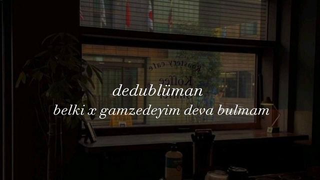 dedublüman | belki x gamzedeyim deva bulmam (mix) смотреть онлайн