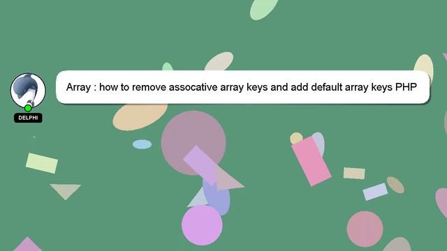 Array : how to remove assocative array keys and add default array keys PHP смотреть онлайн