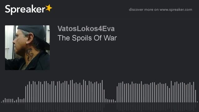 The Spoils Of War (made with Spreaker) смотреть онлайн