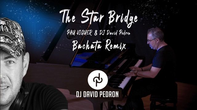 Pau viguer & Dj David Pedron - the star bridge ( bachata 2021 ) смотреть онлайн