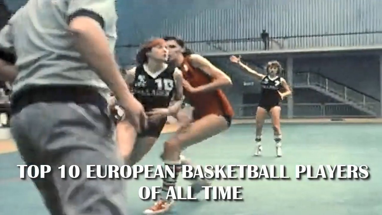 TOP 10 EUROPEAN WOMEN BASKETBALL PLAYERS OF ALL TIME By Gup Alegría