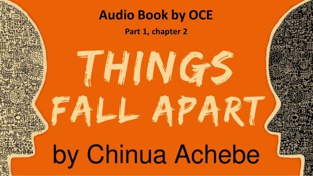 Things fall apart, by Chinua Achebe: Part 1, Chapter 2 смотреть онлайн