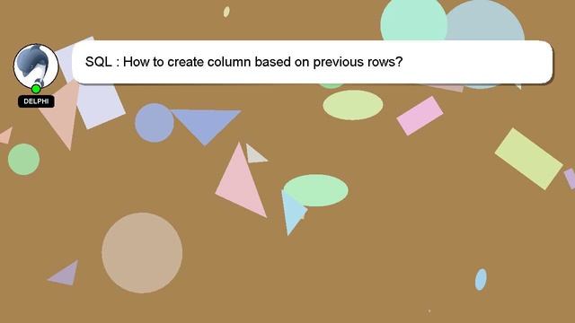 SQL : How to create column based on previous rows? смотреть онлайн