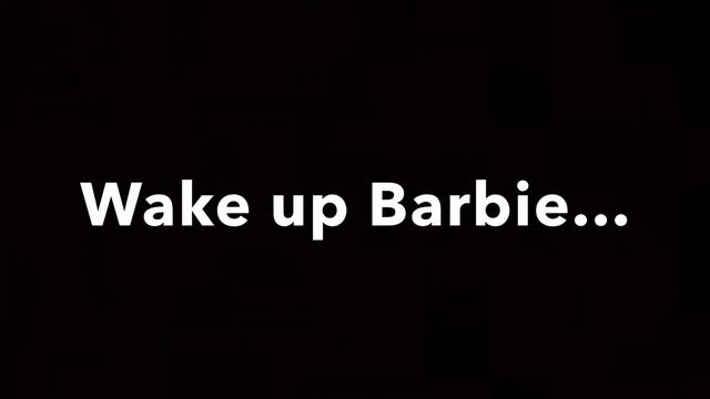 WAKE UP BARBIE #WAKEUPBARBIE смотреть онлайн
