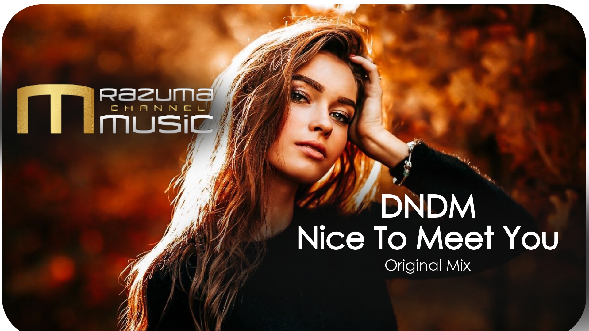 DNDM - Nice To Meet You (Original_Mix) | New Music | New Tracks