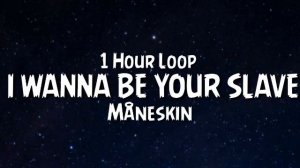 Måneskin - I WANNA BE YOUR SLAVE {1 Hour Loop}