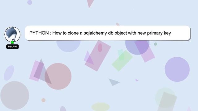 PYTHON : How to clone a sqlalchemy db object with new primary key смотреть онлайн