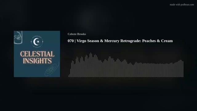 070 | Virgo Season & Mercury Retrograde: Peaches & Cream смотреть онлайн