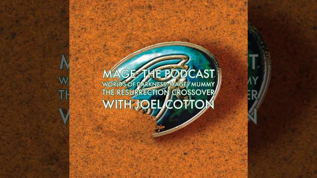 Worlds of Darkness: Mage/Mummy the Resurrection Crossover with Joel Cotton смотреть онлайн