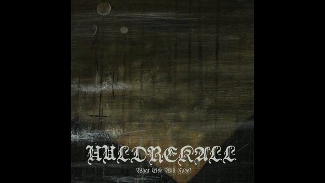 HULDREKALL – What Else Will Fade? | ATR002 смотреть онлайн