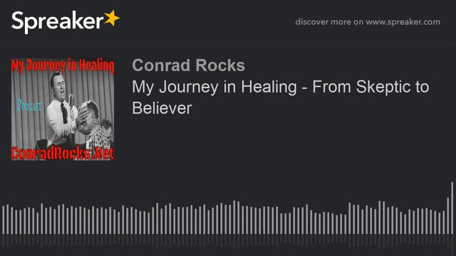 My Journey in Healing - From Skeptic to Believer смотреть онлайн