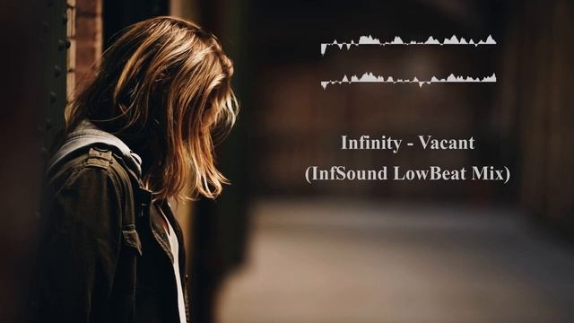 Infinity - Vacant (InfSound LowBeat Mix) |Chillstep • FutureGarage • Chillout|